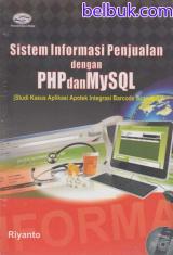 Sistem Informasi Penjualan dengan PHP dan MySQL (Studi Kasus Aplikasi Apotek Integrasi Barcode Scanner)